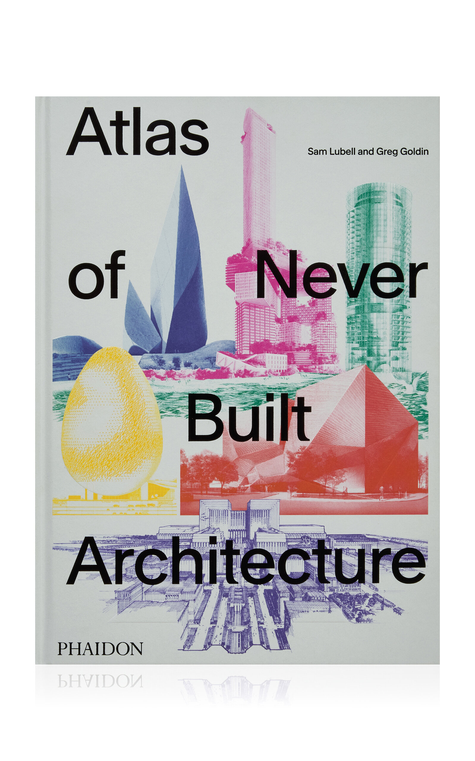 Phaidon Atlas of Never Built Architecture - Grey