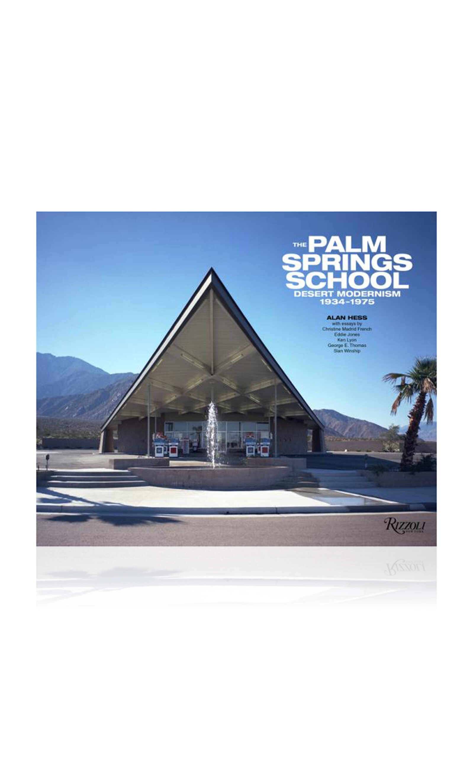 Rizzoli The Palm Springs School: Desert Modernism 1934 - Multi